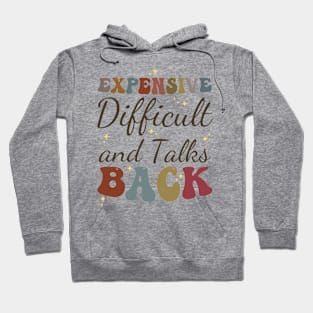 Expensive Difficult and talks Back Hoodie